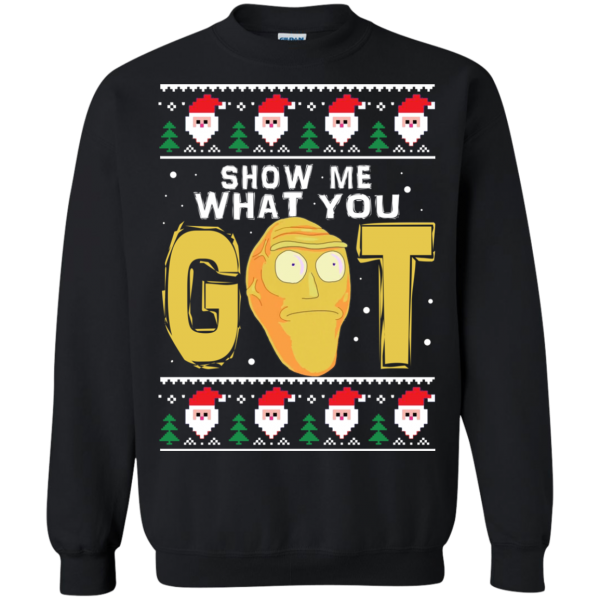 Show Me What You Got Rick And Morty Sweatshirt